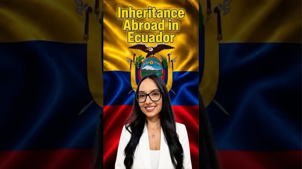 Inheritance in Ecuador: International Heirs residing Abroad/Overseas. Successions Law Firm.